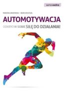 Ok�adka - Automotywacja. Odkryj w sobie si�� do dzia�ania!