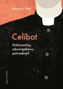 Okadka - Celibat. Dobrowolny, obowizkowy, potrzebny?