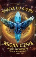 Ok�adka - Ksi��ka do grania. Wrona Cienia