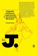 Okładka - Cyganeria artystyczna i cyganowanie w romantycznej Warszawie