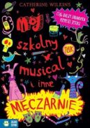 Ok�adka - M�j szkolny musical i inne m�czarnie