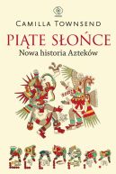 Okadka - Pite Soce. Nowa historia Aztekw