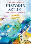 Okładka książki - Historia sztuki dla dzieci i rodziców. Rozmowy z Kajtkiem