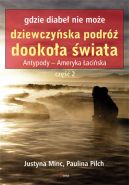 Okładka książki - Gdzie diabeł nie może... Dziewczyńska podróż dookoła świata. Część 2