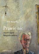 Okadka ksizki - Prawie nic. Jzef Czapski. Biografia malarza
