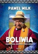 Ok�adka - Boliwia. Narzeczona, wi�zienie i cudze wesele