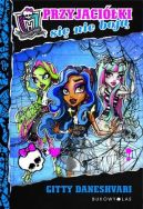 Okadka ksizki - Monster High. Przyjaciki si nie boj