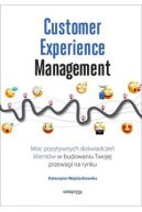 Okadka - Customer Experience Management. Moc pozytywnych dowiadcze na ciece Twojego klienta