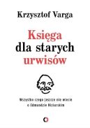 Okadka - Ksiga dla starych urwisw. Wszystko, czego jeszcze nie wiecie o Edmundzie Niziurskim