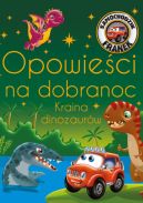 Ok�adka - Samochodzik Franek. Opowie�ci na dobranoc. Kraina dinozaur�w 
