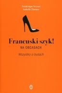 Okadka ksizki - Francuski szyk! Na obcasach. Wszystko o butach