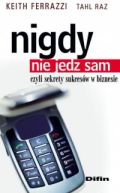 Ok�adka - Nigdy nie jedz sam, czyli sekrety sukces�w w biznesie