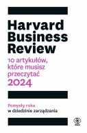 Okadka - Harvard Business Review. 10 artykuw, ktre musisz przeczyta. 2024
