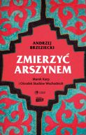 Okadka ksiki - Zmierzy arszynem. Marek Karp i Orodek Studiw Wschodnich