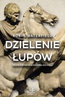 Okładka - Dzielenie łupów. Wojna o imperium Aleksandra Wielkiego