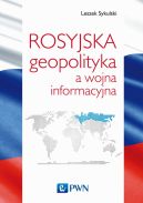 Okadka ksizki - Rosyjska geopolityka a wojna informacyjna