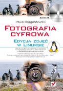 Ok�adka - Fotografia cyfrowa. Edycja zdj�� w Linuksie
