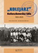 Okadka ksizki - "Kolejarz" Koluszkowska Sia 1925-2025