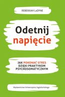 Okadka - Odetnij napicie. Jak pokona stres dziki praktykom psychosomatycznym
