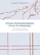 Ok�adka - Sztuka porz�dkowania �ycia po szwedzku. Jak sprawi�, �eby najbli�si zachowali po nas wy��cznie dobre wspomnienia