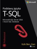 Okadka - Podstawy jzyka T-SQL Microsoft SQL Server 2016 i Azure SQL Database