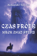 Ok�adka - Czas pr�by. Mrok znad stepu 