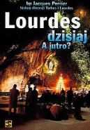 Okładka książki - Lourdes dzisiaj. A jutro?