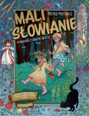 Okładka - Mali Słowianie. Opowiadania o dawnym świecie