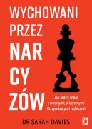 Ok�adka - Wychowani przez narcyz�w. Jak radzi� sobie z trudnymi, toksycznymi i krzywdz�cymi rodzicami