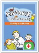 Okładka - Poradnik przedszkolaka. Idziemy do lekarza.