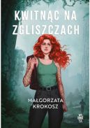 Ok�adka - Kwitn�c na zgliszczach