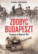 Okadka - Zdoby Budapeszt. Kampania na Wgrzech 1944