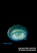 Okadka - Kino artystw i artystek. Od Mlièsa do Maciunasa