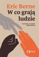 Okadka - W co graj ludzie. Psychologia stosunkw midzyludzkich