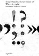 Ok�adka - Wierz i czytaj. Rozmowy o literaturze i wierze