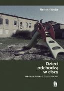 Okadka - Dzieci odchodz w ciszy: Sprawa Kamilka z Czstochowy