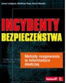 Ok�adka - Incydenty bezpiecze�stwa. Metody reagowania w informatyce �ledczej