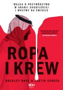 Ok�adka - Ropa i krew. Walka o przyw�dztwo w Arabii Saudyjskiej i wp�ywy na �wiecie