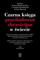 Ok�adka ksi�zki - Czarna ksi�ga prze�ladowa� chrze�cijan w �wiecie