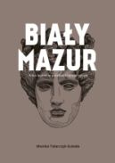 Ok�adka ksi�zki - Bia�y mazur. Kino kobiet w polskiej kinematografii