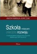 Okadka ksizki - Szkoa miejscem (nie)(do)rozwoju
