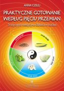 Okadka - Praktyczne gotowanie wedug piciu przemian.  Tradycyjna medycyna chiska w kuchni