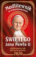 Okładka - Modlitewnik za wstawiennictwem św Jana Pawła II Wydanie Jubileuszowe 100 lecie urodzin