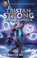 Ok�adka - Rick Riordan przedstawia. Tristan Strong wci�� uderza. Tom 3