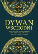 Ok�adka ksi�zki - Dywan wschodni: Wyb�r arcydzie� literatury egipskiej, asyro-babilo�skiej, hebrajskiej, arabskiej, perskiej i indyjskiej
