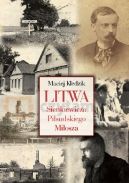 Okadka - Litwa Sienkiewicza, Pisudskiego i Miosza