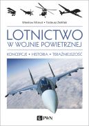 Okadka - Lotnictwo w wojnie powietrznej. Koncepcje. Historia. Teraniejszo.