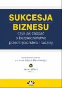 Okładka - Sukcesja biznesu, czyli jak zadbać o bezpieczeństwo przedsiębiorstwa i rodziny