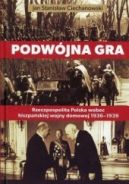 Ok�adka - Podw�jna gra. Rzeczpospolita Polska wobec hiszpa�skiej wojny domowej 1936-1939