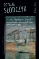 Okadka - Ekfraza, hypotypoza, przekad. Interferencje literatury i malarstwa w prozie woskiej i eseistyce polskiej XX wieku